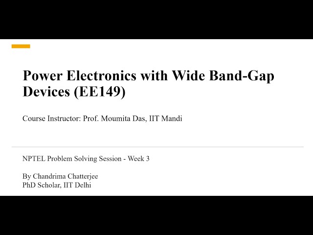 Online Tutorial Session: Power Electronics with WBG Devices  (Week 3)