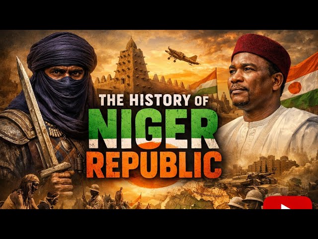 Niger: From Ancient Empires to Modern Independence.