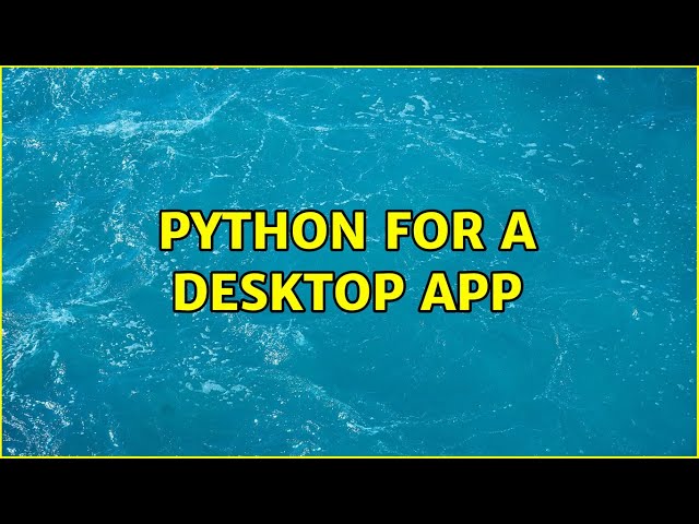 Python for a desktop app