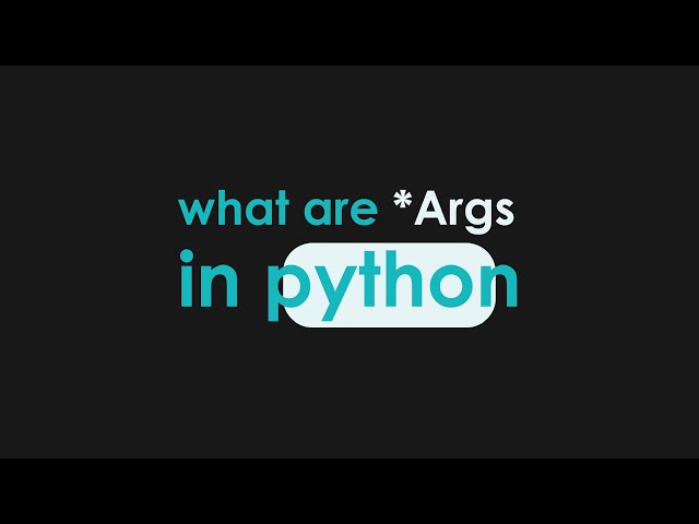 What is Args in python - explained with example