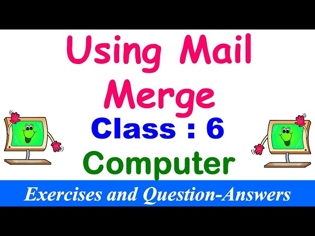 Using Mail Merge | EXERCISES | Class - 6 Computer | Question and Answers | Computer Quiz