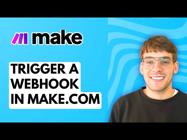 How to Trigger a Webhook in Make.com [2026 Full Guide]