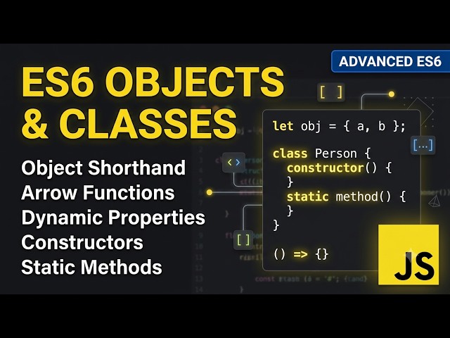 JavaScript ES6 Classes | Object Shorthand, Dynamic Properties, Constructors & Static Methods