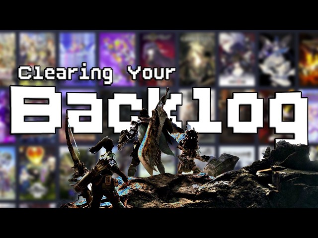 It's Time To Clear Your Gaming Backlog