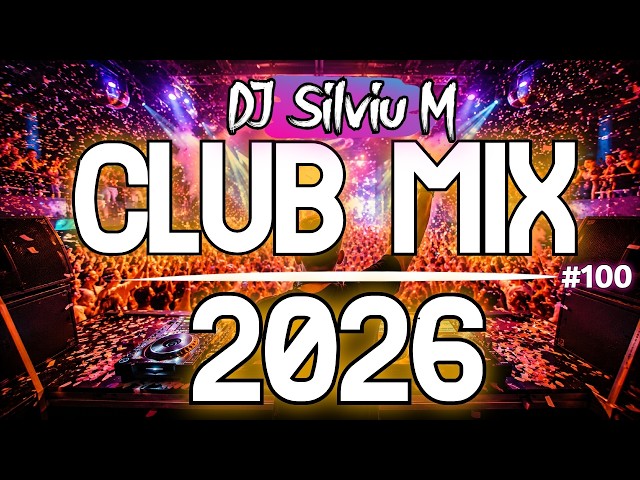 Music Mix 2026 #100 Party Club Dance 2026 | Best Remixes Of Popular Songs 2025 MEGAMIX (DJ Silviu M)