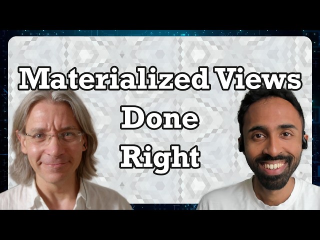 Making Materialized Views Actually Fast with DBSP (with Lalith Suresh)