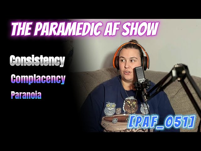 Consistency, Complacency, and Paranoia [PAF 051]