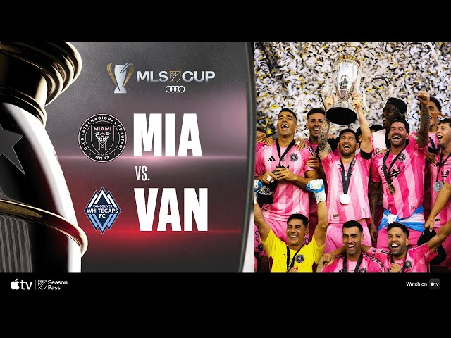 Inter Miami CF vs. Vancouver Whitecaps | Full Match Highlights | 2025 Audi MLS Cup