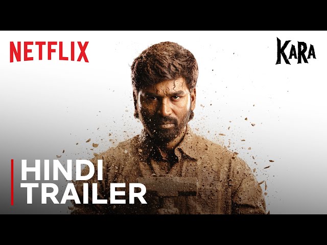 Kara | Hindi Trailer | Dhanush, Mamitha Baiju, Suraj Venjaramoodu | Netflix India
