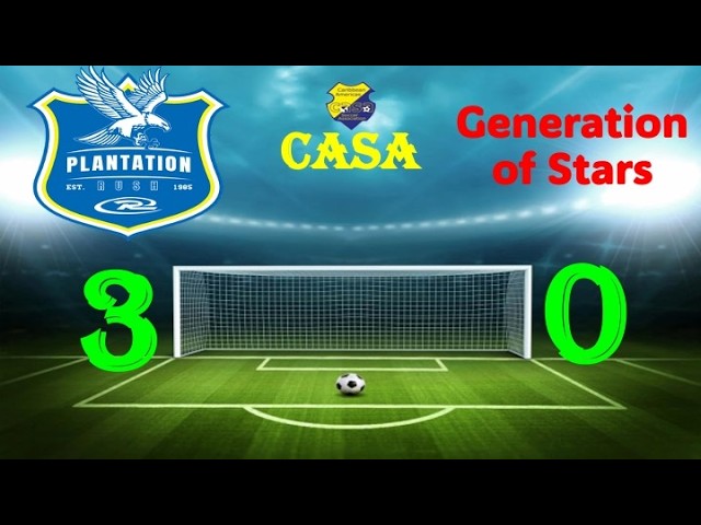 CASA: Plantation FC Rush vs Generation Stars 3-0