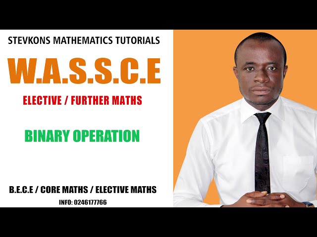 BINARY OPERATION IN TWO DIMENSIONS : ELECTIVE /FURTHER MATHEMATICS