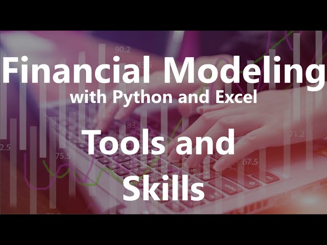 Tools and Skills - Financial Modeling with Python and Excel