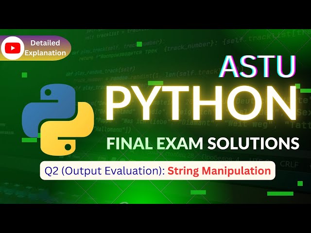 🔴Question 2 (Output Evaluation) | ASTU Python Final Exam Solutions | ASTU | Python | String Ops