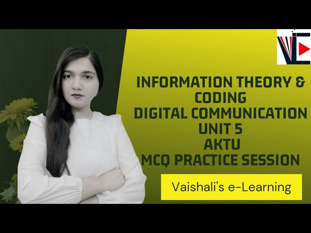 Information Theory and Coding Unit 5 Digital Communication MCQ Practise Session