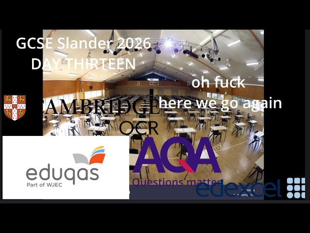 GCSE SLANDER 2026 - DAY THIRTEEN