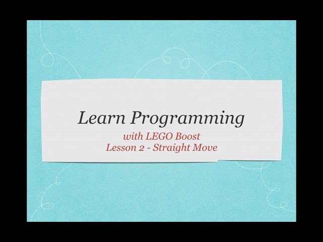 Learn Programming with LEGO Boost! Lesson 2 - Straight Move
