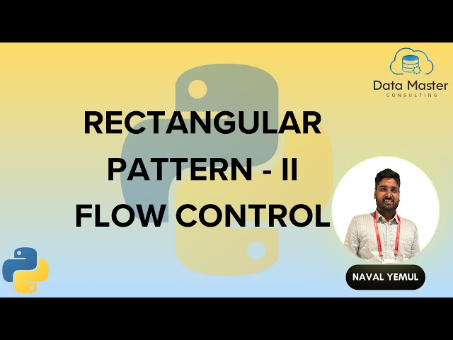 25. Rectangular Pattern 2 | Pattern Programs | Flow Control| Python for All | For Complete Beginners