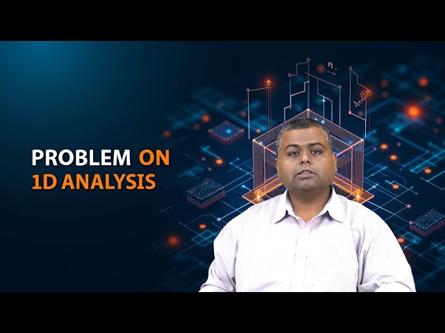 Problem On 1D Analysis by Dr. C Labesh Kumar