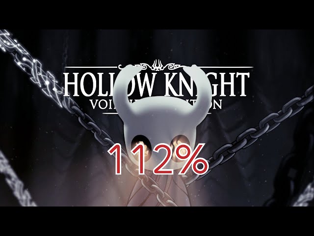 112% Is Not Just Beating the Game | Hollow Knight: Voidheart Edition
