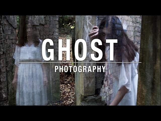 Ghost Photography Tutorial