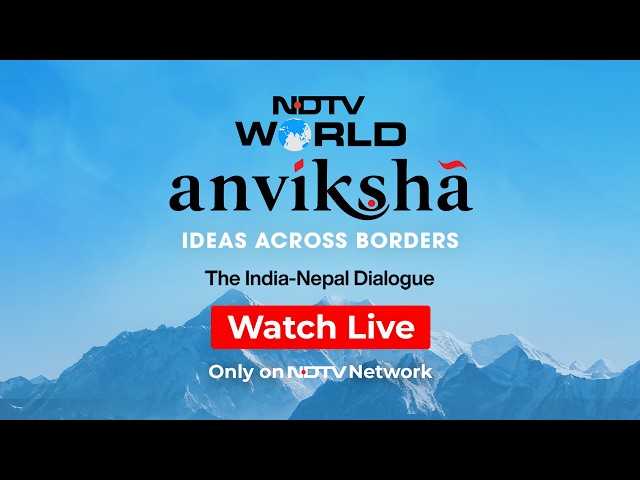 NDTV World Anviksha LIVE | Ideas Across Borders - The India-Nepal Dialogue