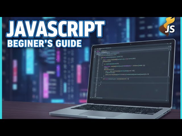 JavaScript Explained for Absolute Beginners | JavaScript Tutorial for Beginners: Full Course 2026