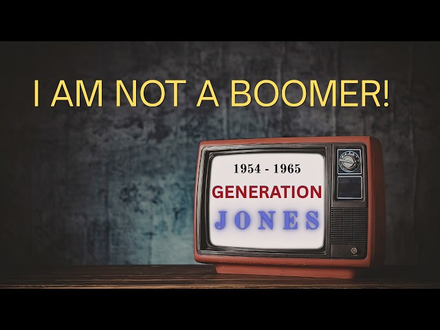 I'm Not a Boomer — I'm Generation Jones (And Here's Why It Matters)