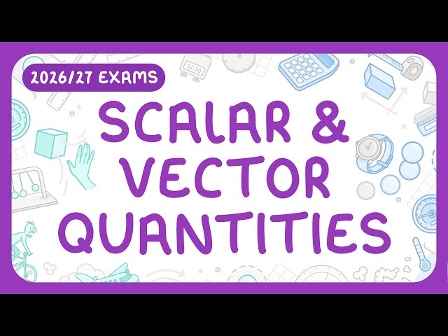GCSE Physics - Scalar & Vector Quantities - What They Are | Examples | How to Represent Vectors