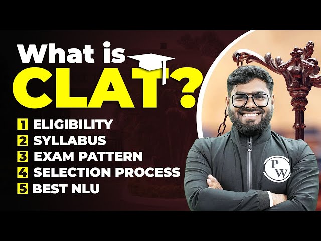 What is CLAT? | Criteria, Best NLU, Exam Pattern, Syllabus