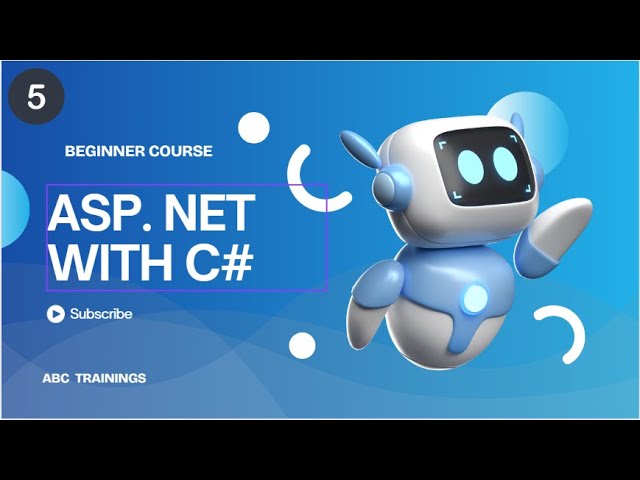 BEGINNER COURSE IN ASP. NET WITH C# -  EPISODE 5