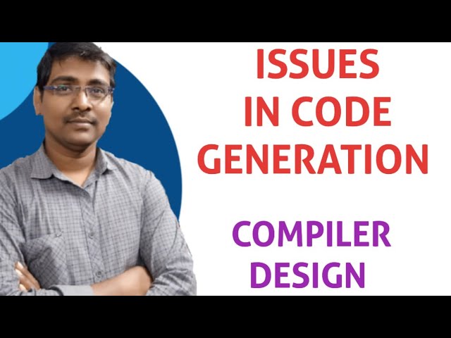 ISSUES IN DESIGN OF CODE GENERATION || COMPILER DESIGN