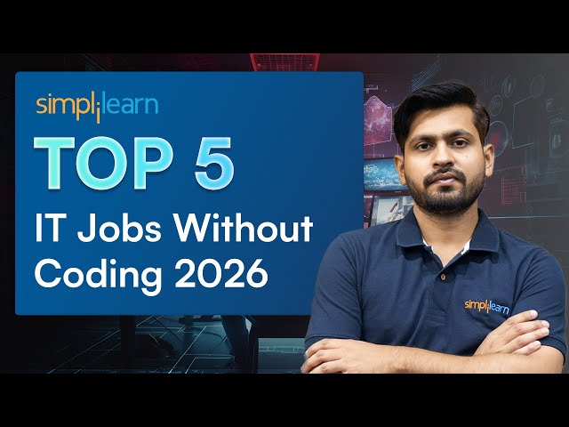 Top 5 Non-Coding IT Jobs For 2026 | High Paying Tech and Non-Technical Jobs in 2026 | Simplilearn
