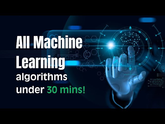 The Ultimate Guide to Machine Learning Algorithms (Under 30 Minutes)