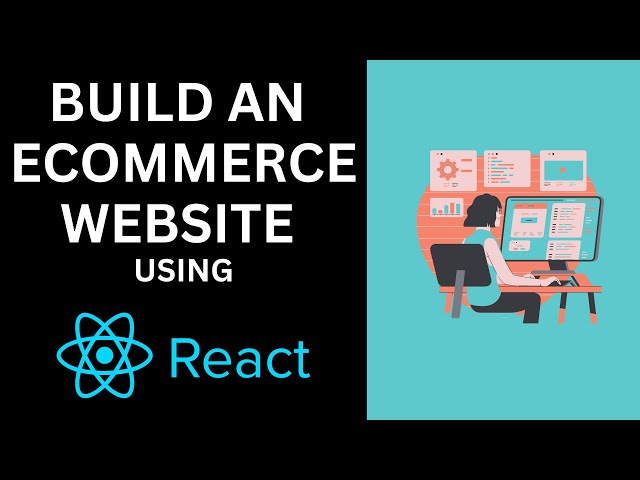 Build an Ecommerce website using ReactJS
