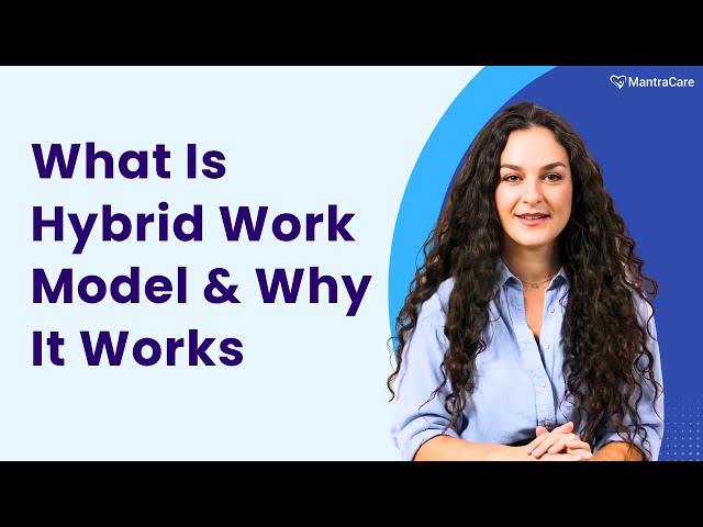 What Is Hybrid Work Model And Why It Works