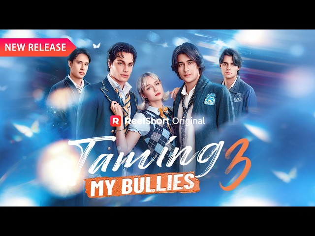 🏫 Taming My Bullies 3[EP1-14] | New Release | Reelshort