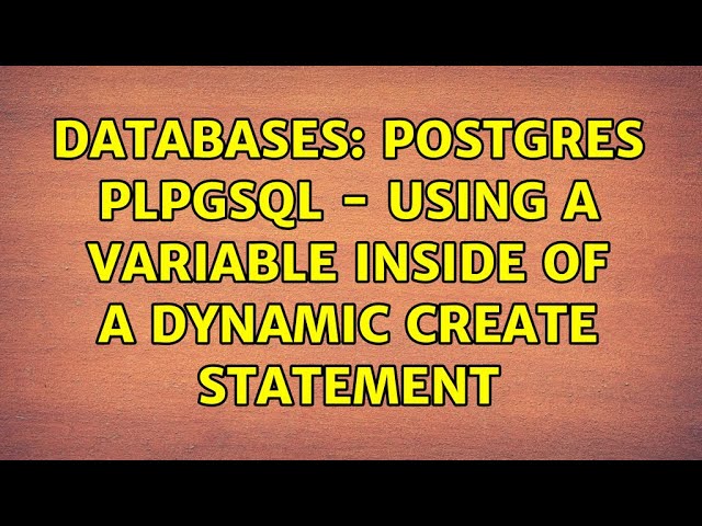 Databases: Postgres plpgsql - Using a variable inside of a dynamic create statement (2 Solutions!!)
