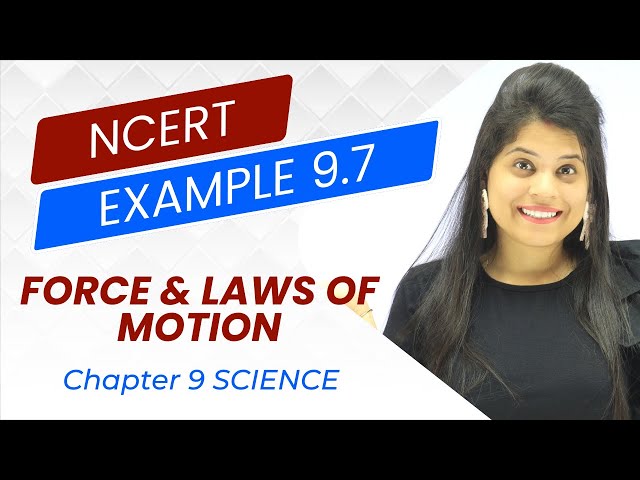 Example 9.7 NCERT | Chapter 9 | Force And Laws Of Motion | Class 9 Science