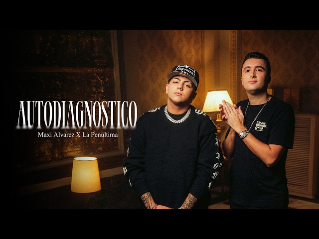 Maxi Alvarez x La Penúltima - Autodiagnostico (Video Oficial)