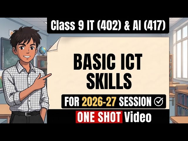 Basic ICT Skills |One Shot | CBSE Class 9 IT/Al | Employability Skills Chapter 3 (2026-27)|