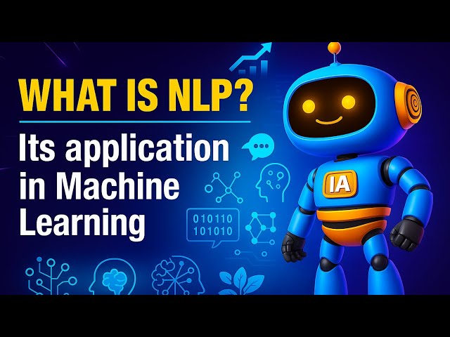 Natural Language Processing (NLP) and its role in Machine Learning (ML)