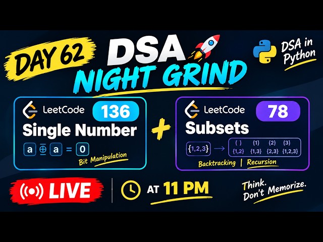 DSA Night Grind 🚀 Day 62 | LeetCode 136 + 78 🔥 Single Number & Subsets | DSA in Python LIVE at 11 PM