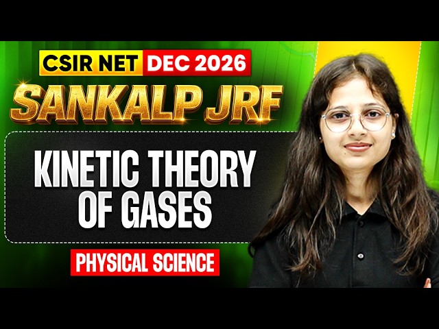 Kinetic Theory of Gases | CSIR NET Physical Sciences 2026 | Sankalp JRF | PW
