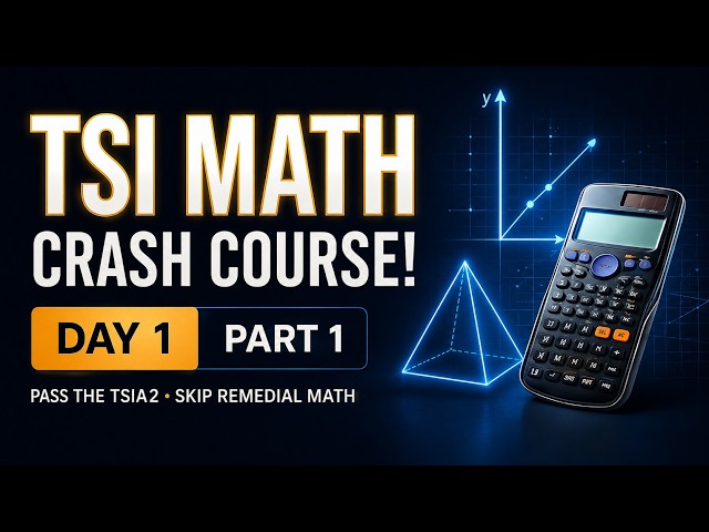 TSI Math Crash Course  - Day 1 (Part 1) - The Best TSI Math Review! -  Full Course Updated for TSIA2