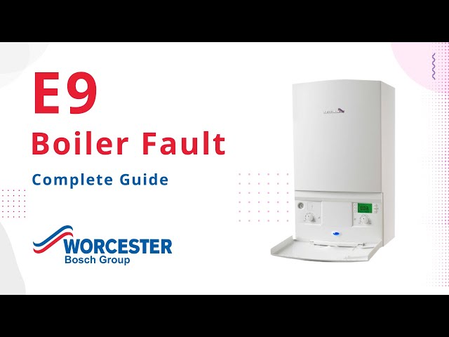 E9 Fault Code Worcester Boiler