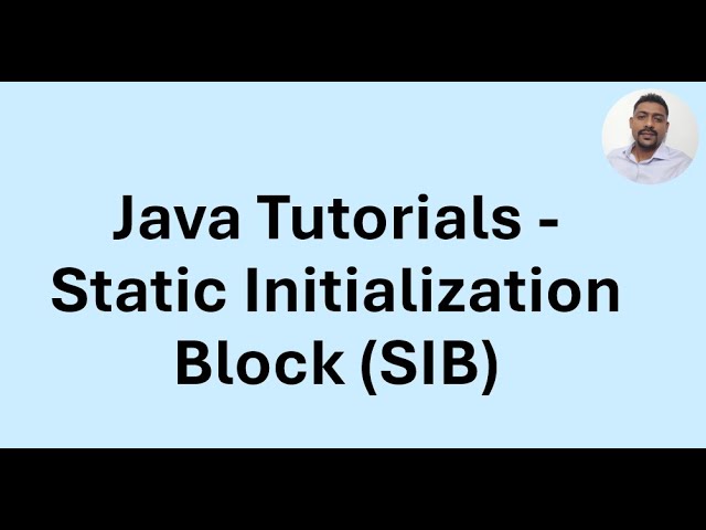 Java Tutorial 30 - Static Initialization Block (SIB)