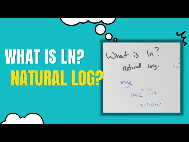 What is Ln? What is Natural Log?