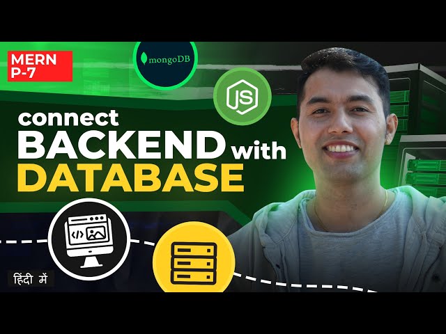 MERN Stack #7: Connecting Backend with  MongoDB Database  (Node.js + Mongoose Connection)