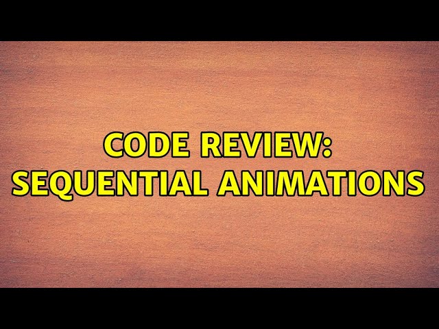 Code Review: Sequential animations