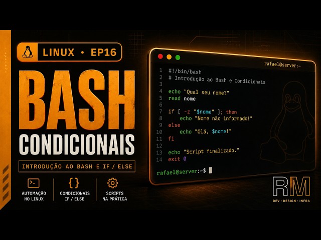 Aprenda Bash do Zero | Condicionais (if e else) + Primeiros Scripts | Curso Linux #16